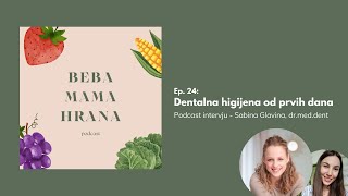 Ep 24 Dentalna higijena od prvih dana  drmeddent Sabina Glavina [upl. by Weiss]