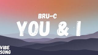 BruC  You amp I Lyrics [upl. by Hnil]