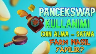 Pancakeswap Kullanımı  Coin Alma  Satma ve Farm Nasıl Yapılır [upl. by Swane461]