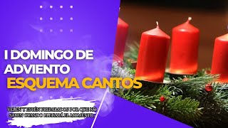 Esquema de cantos 1° Domingo de Adviento  Litúrgicos [upl. by Eimmis]