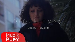 Dedublüman  Çözemezsin Official Video [upl. by Myra]