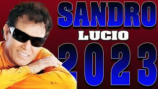 SANDRO LUCIO ATUALIZADO 2023  SANDRO LUCIO CD NOVO 2023  SANDRO LUCIO 2023  CD COMPLETO 2023 [upl. by Tavie835]