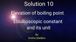 Elevation of boiling pointebullioscopic constant and its unit [upl. by Tenom]