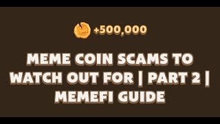 MEME COIN SCAMS TO WATCH OUT FOR  PART 2 MEMEFI GUIDE  Memefi Youtube Video Code [upl. by Enirtak705]