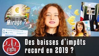 DES BAISSES DIMPÔTS RECORD EN 2019 [upl. by Nnyllatsyrc]