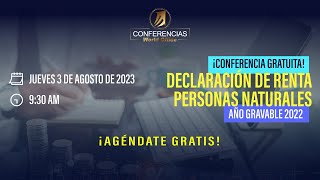 ¡Conferencia Gratuita Declaración de Renta Personas Naturales Año Gravable 2022 [upl. by Tnarud602]