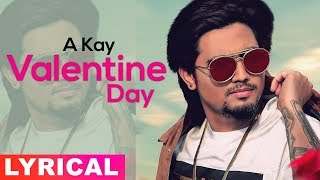 Valentine Day Lyrical Video  A Kay  MrRubal  Valentines Special  Latest Punjabi Songs 2019 [upl. by Rehpretsirhc290]