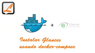 Instalar Glances usando docker compose [upl. by Alyosha91]