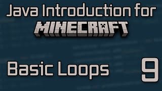 Java Introduction for Minecraft Modding 2023  9 Loops [upl. by Lledyr]