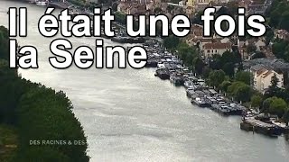 Il était une fois la Seine [upl. by Kohcztiy]