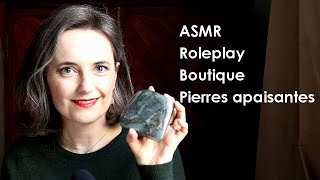 ASMR ROLEPLAYBoutique de pierres apaisantesLithothérapie [upl. by Prevot]