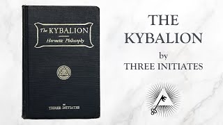 The Kybalion 1908 by Three Initiates [upl. by Tem]