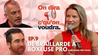 EP9 De braillarde à boxeuse pro avec MariePier Houle [upl. by Cordalia]