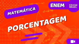 MATEMÁTICA – Porcentagem ENEM [upl. by Anolla26]