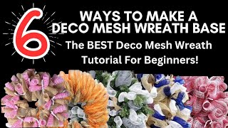 6 WAYS TO MAKE A DECO MESH WREATH BASE  The BEST Deco Mesh Wreath Tutorial For Beginners [upl. by Cockburn]