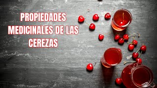 Propiedades Medicinales de las Cerezas [upl. by Ynelram]