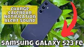 How to Change Calendar Notification Alert Sound Samsung Galaxy S23 FE [upl. by Netsryk]