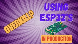 Using the esp32 in commercial production Should you [upl. by Jeremy321]