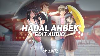 Hadal Ahbek  Edit Audio [upl. by Atile]