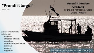 Prendi il largo  Incontro Azione Cattolica  Diocesi di Venezia [upl. by Ikciv]