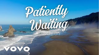 Patiently Waiting Lyrics [upl. by Stacey]