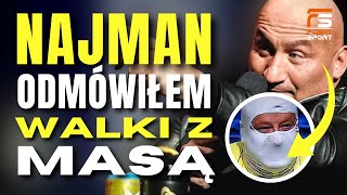 NAJMAN UJAWNIA MI PROPONOWANO WALKĘ Z MASĄ PIERWSZEMU ODMÓWIŁEM MURAŃSKI WZIĄŁ CIOS VS STRACHU [upl. by Nnahgiel]