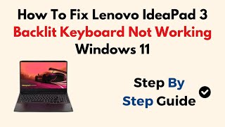 How To Fix Lenovo IdeaPad 3 Backlit Keyboard Not Working Windows 11 [upl. by Asilav525]