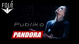 PANDORA  Publiko Official Video 4K [upl. by Vod170]