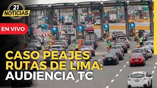 🔴 EnVIVO CASO PEAJES RUTAS DE LIMA Audiencia TC habla RAFAEL LÓPEZ ALIAGA Alcalde de Lima [upl. by Ademla679]