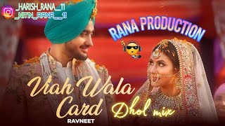 Viah Wala Card  Ravneet  RANA PRODUCTION  DHOL MIX HARISH RANA 11 [upl. by Naves305]