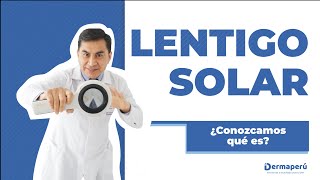 LENTIGO SOLAR ¿Conozcamos qué es  Dermaperú [upl. by Einnod]