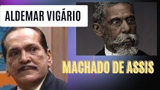 Aldemar Vigário Machado de Assis [upl. by Soll]