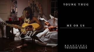 Young Thug  Me Or Us Official Audio [upl. by Llertnauq563]