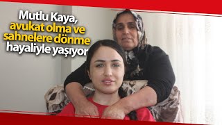 Mutlu Kaya Avukat Olma Ve Sahnelere Dönme Hayaliyle Yaşıyor [upl. by Lange]