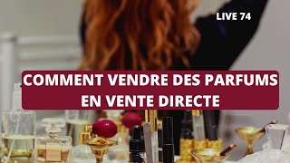 Comment VENDRE des Parfums en Vente Directe [upl. by Ahsineb700]