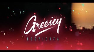 Greeicy  Despierta Video Lyric [upl. by Hardin]