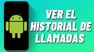 Cómo ver el historial de llamadas en Android [upl. by Hazelton89]