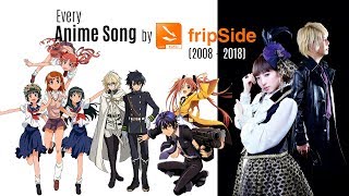 Every Anime Song by fripSide 20082018 [upl. by Ardnak]