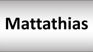 How to Pronounce Mattathias [upl. by Nagirrek]