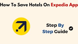 How To Save Hotels On Expedia App [upl. by Dexter]