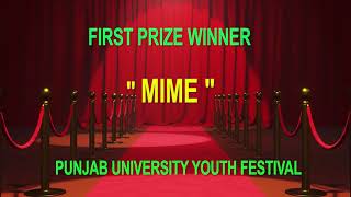 FIRST PRIZE WINNER quot MIME quot  PUNJAB UNIVERSITY YOUTH FESTIVAL [upl. by Aicemak]