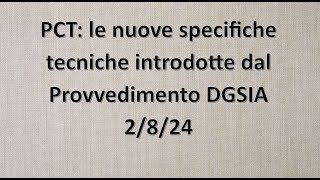 Processo civile telematico le nuove specifiche tecniche Provvedimento DGSIA 282024 [upl. by Terrye502]