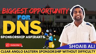 Biggest Opportunity for DNS Sponsorship Aspirants  Clear Anglo Eastern Sponsorship [upl. by Copp834]