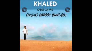 Khaled  Cest La Vie Giulio Grassi Bootleg [upl. by Lorrimor]