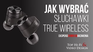 Jak wybrać bezprzewodowe słuchawki True Wireless  poradnik dla początkujących Top HiFi [upl. by Rolf212]