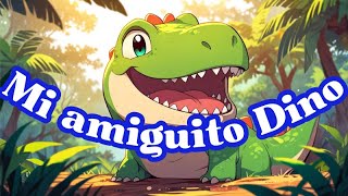 🦕🦖 MI AMIGUITO DINO 🦕📢😻Canciones Infantiles [upl. by Rafaello438]