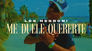 Los Negroni  ME DUELE QUERERTE Video Oficial [upl. by Keeton216]