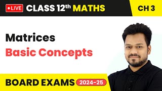 Matrices  Basic Concepts  Class 12 Maths Chapter 3  CBSE 202425 [upl. by Nuli]