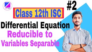 Differential Equations Class 12th ISC  Reducible to Variables Separable  Important Questions [upl. by Annehsat]