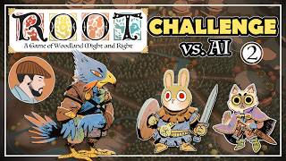 Root Challenge 2 Eyrie Dynasties vs Woodland Alliance and Marquise de Cat [upl. by Annor353]